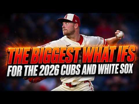 The Biggest What Ifs for the 2026 Cubs and White Sox